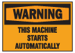 15025 OSHA Warning This Machine Starts Automatically
